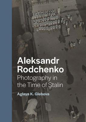 Rodchenko – Aleksandr Rodchenko photography in the time of Stalin