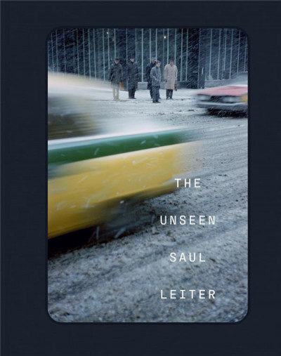 Leiter – The unseen Saul Leiter