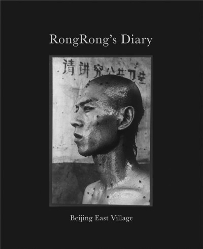 Rongrong’s diary beijing east village ; signé par le photographe