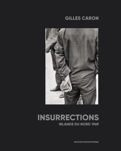 Caron – Insurrections ; Irlande du nord 1969