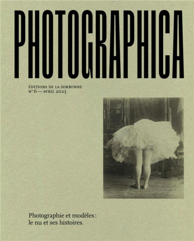Photographica n.6 : photographie et modèles ; le nu et ses histoires