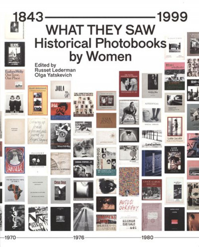 What They Saw : Historical Photobooks By Women, 1843-1999