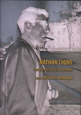 Lyons – Nathan Lyons : Selected essays, lectures and interviews