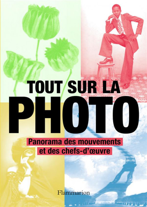 Tout sur la photo ; panorama des mouvements et des chefs-d'oeuvre (édition 2021)