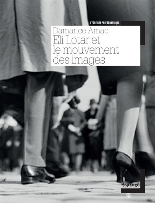 Lotar - Eli Lotar et le mouvement des images