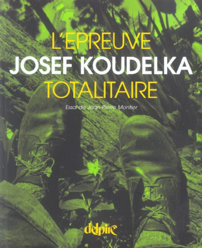 Koudelka – Joseph Koudelka : L’epreuve totalitaire