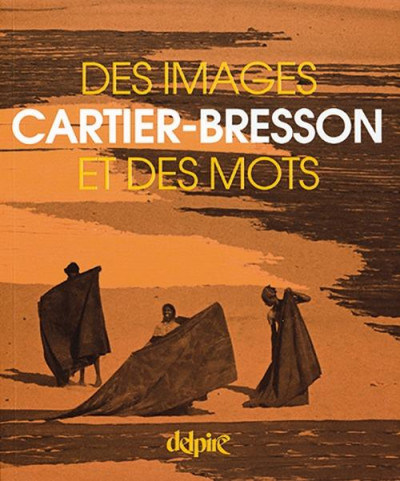 Cartier-Bresson – Des images et des mots (+dvd)
