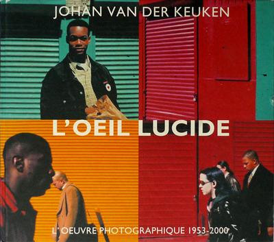 Van Der Keuken – L’oeil lucide ; l’oeuvre photographique 1953-2000