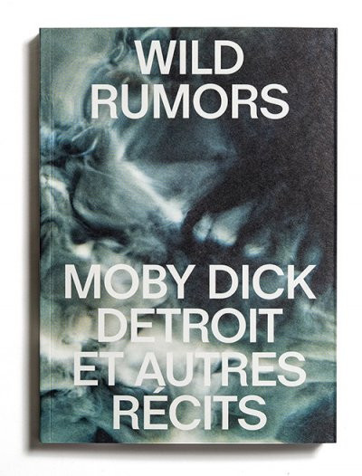 Wild rumors : Moby-Dick, Detroit et autres récit