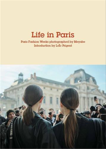 Meyabe – Life in paris ; paris fashion weeks photographed by Meyabe (vol 2)
