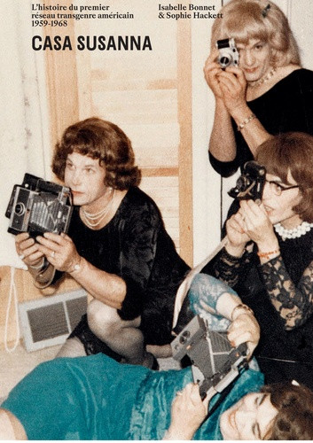 Casa susanna : l’histoire du premier réseau transgenre américain 1959 – 1968