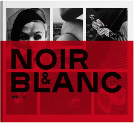 Noir et blanc; une esthétique de la photographie, collections de la bibliothèque nationale de France