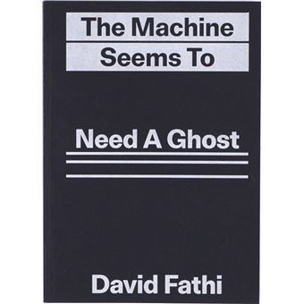 Fathi – The machine seems to need a ghost
