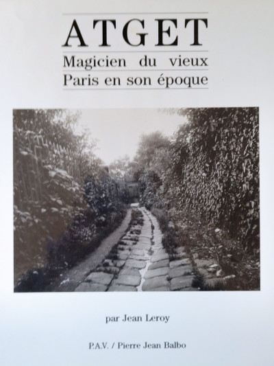 Atget – Atget, magicien du vieux Paris en son époque