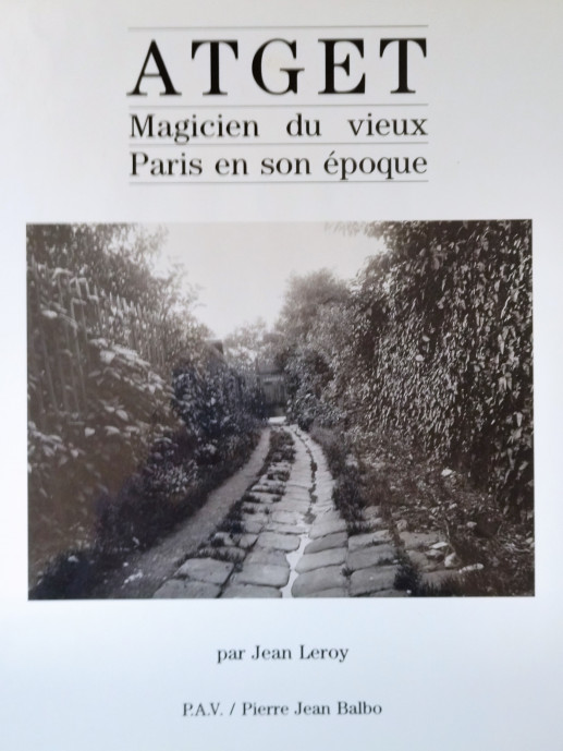 Atget - Atget, magicien du vieux Paris en son époque