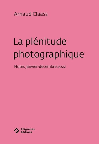 La plénitude photographique : Notes (janvier-décembre 2022)