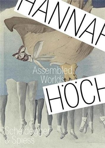 Höch – Assembled worlds