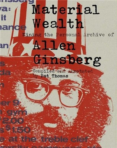 Ginsberg – Material Wealth – Mining The Personal Archive Of Allen Ginsberg