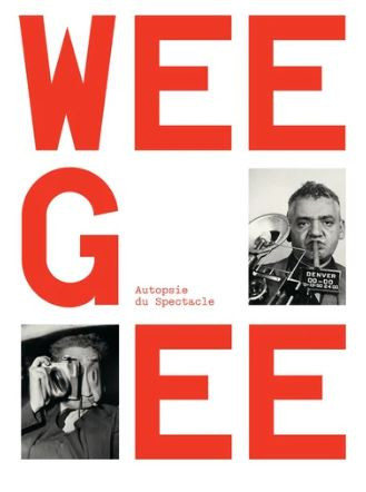 Weegee –  Autopsie du spectacle ; expo fondation Henri Cartier Bresson 2024