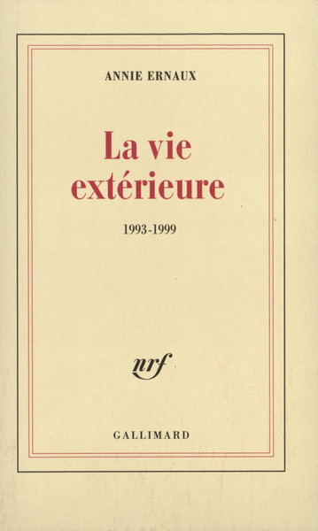 Ernaux – La vie extérieure : 1993-1999