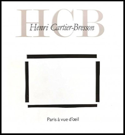 Cartier-Bresson – Paris a Vue d’Oeil ; exposition presentee dans le cadre du Mois de la Photo 84 au Musee Carnavalet, du 6 novembre 1984 au 6 janvier 1985