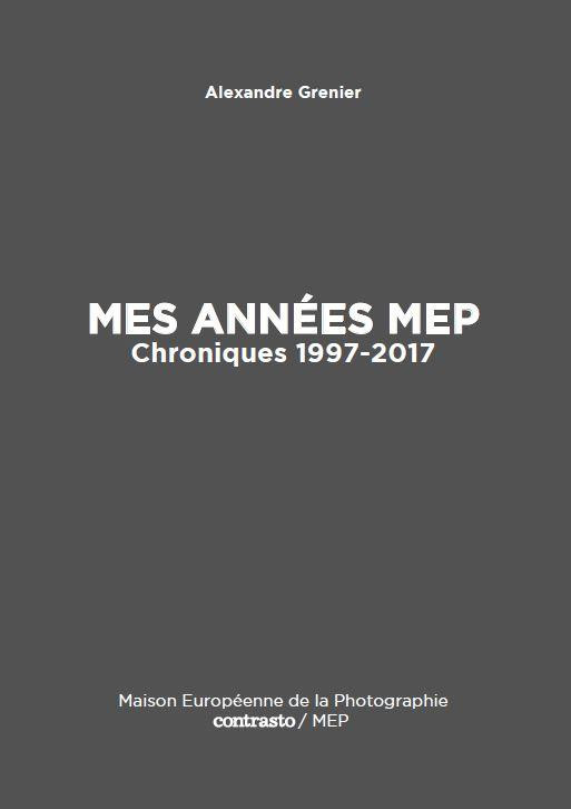 Mes années mep ; chroniques 1997-2017