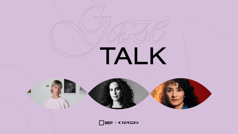 GAZE TALK — Raconter celles et ceux qui n’ont pas pu le faire