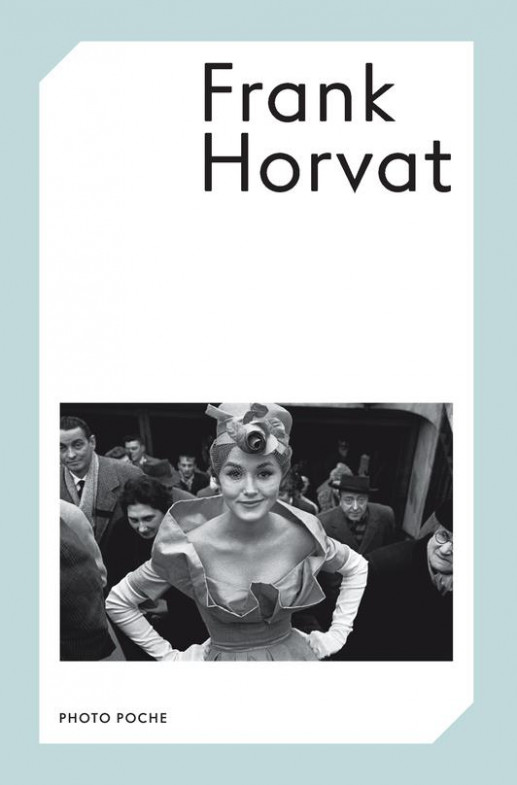 Horvat  - Frank Horvat  , Photo Poche No 88
