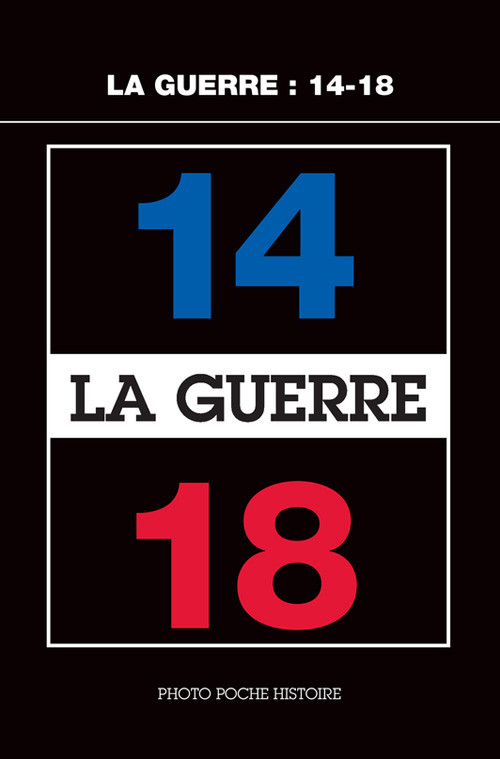 La guerre 14-18 ; Photo Poche Histoire No 11