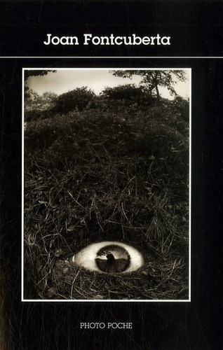 Fontcuberta – Joan Fontcuberta ; Photo Poche N° 120