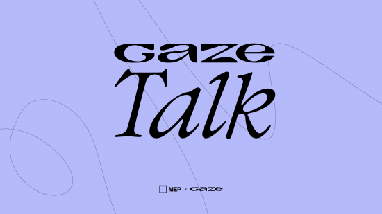 Gaze Talk — Quotidien, l&rsquo;art d&rsquo;en rire