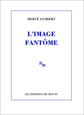 Guibert – L&rsquo;image fantôme