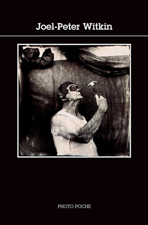 Witkin - Joel-Peter Witkin , Photo Poche No 49