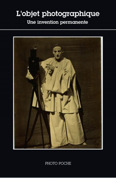 L&rsquo;objet photographique ; une invention permanente , Photo Poche No 134