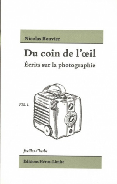 Du coin de l&rsquo;oeil ; écrits sur la photographie