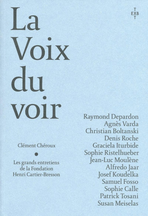 Les grands entretiens de la Fondation Henri Cartier-Bresson ; la voix du voir