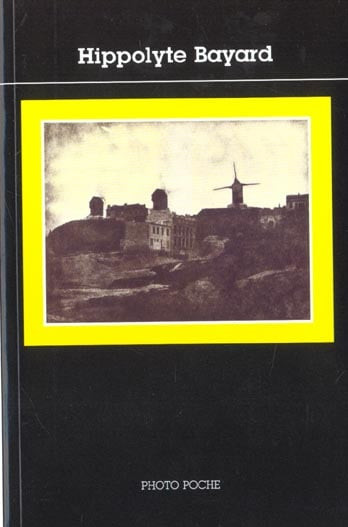 Bayard - Hippolyte Bayard , Photo Poche No 91