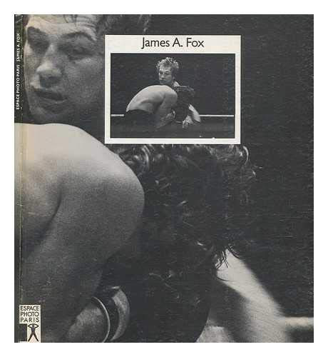 Fox - James A. Fox ; expo Espace photo, Paris, 13 mai-13 juillet 1986