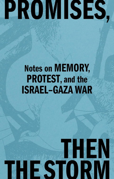 Promises, then the storm, protest, and the Israel Gaza war