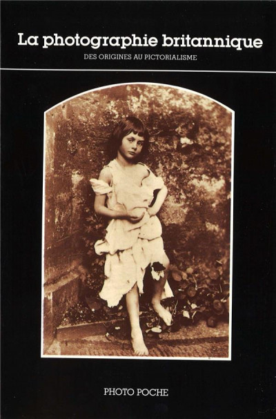 La photographie britannique : des origines au pictorialisme , Photo Poche No 34