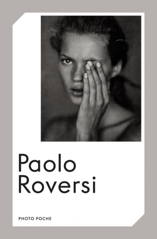 Roversi - Paolo Roversi , Photo Poche No 133 (nouvelle édition)