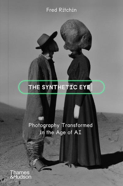 The Synthetic Eye : Photography Transformed in the Age of AI