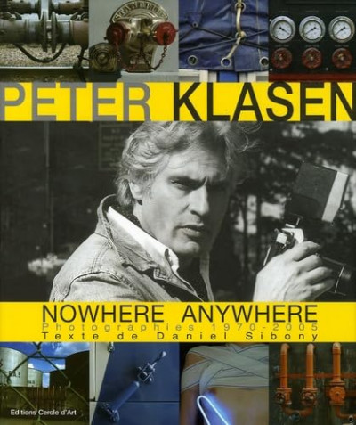 Klasen – Peter Klasen Nowhere Anywhere – Photographies 1970-2005