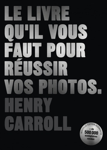 Le livre qu&rsquo;il vous faut pour réussir vos photos