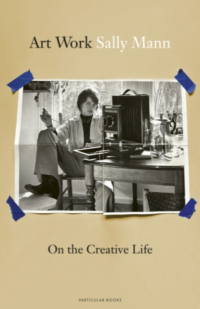 Mann – Art Work : On the Creative Life
