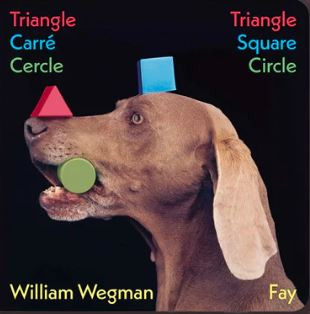 Wegman – Triangle Carré Cercle / Triangle Square Circle