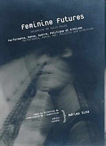 Feminine Futures – Valentine de Saint-Point – Performance, Dance, War, Politics and Eroticism