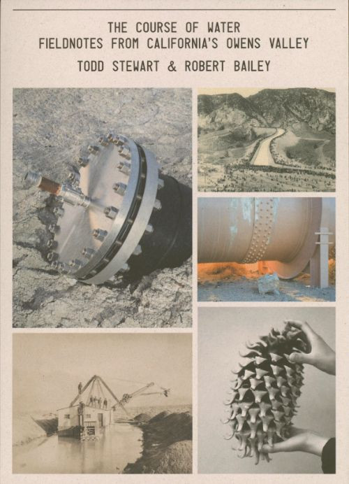 Stewart / Bailey – The Course of Water : Fieldnotes from California’s Owens Valley slide 3 of 2