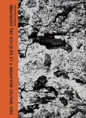 Salinas A. - 563 : Walter Benjamin and the aesthetics of collapse