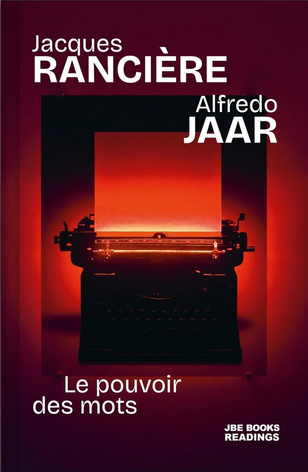 Jaar / Ranciere – Le pouvoir des mots